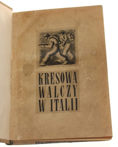 Kresowa walczy w Italii Oprac. Lucjan Paff (Rzym / 1945)
