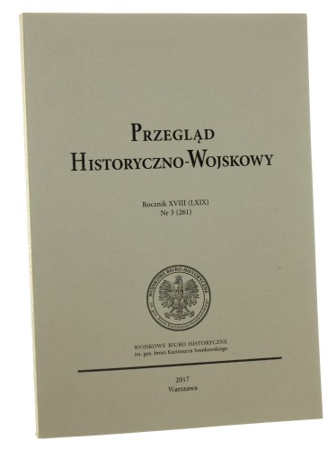 Przegląd Historyczno-Wojskowy Rocznik XVIII [LXIX] nr 3 [261] 2017