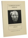 Germania P. Cornelius Tacitus przekł. Tomasz Płóciennik wstęp i komentarz Jerzy Kolendo (Fontes Historiae Antiquae) (2008)