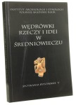 Wędrówki rzeczy i idei w średniowieczu Spotkania Bytomskie V red. Sławomir Moździoch [2004]
