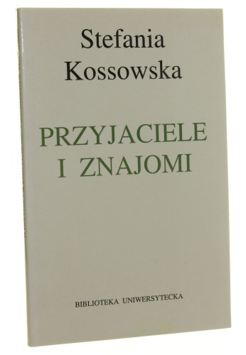 Przyjaciele i znajomi Stefania Kossakowska [1998]