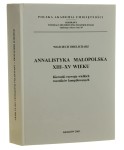 Annalistyka małopolska XIII-XV wieku Kierunki rozwoju wielkich roczników kompilowanych Wojciech Drelicharz [Rozprawy Wydziału Historyczno-Filozoficznego - Polska Akademia Umiejętności / 2003]