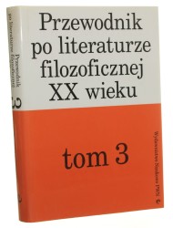 Przewodnik po literaturze filozoficznej XX wieku t. III red. Barbara Skarga [1995]