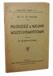 Młodzież a wojna wszechświatowa Fr. W. Foerster [Biblioteka Prądu / 1917]