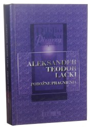 Pobożne pragnienia Aleksander Teodor Lacki [Biblioteka Pisarzy Staropolskich / 1997]