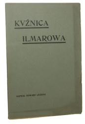 Kuźnica Ilmarowa. Szkic dramatyczny w 5 obrazach Ligocki Edward [1905]