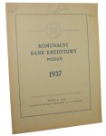Komunalny Bank Kredytowy Poznań Sprawozdanie z czynności w roku 1937