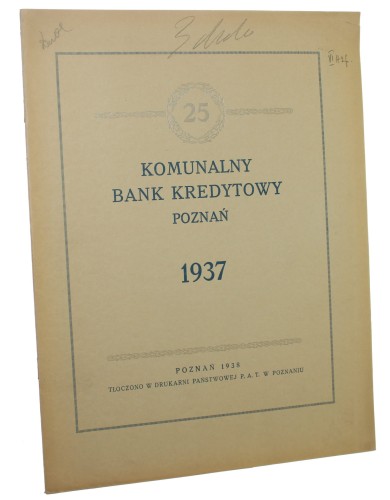 Komunalny Bank Kredytowy Poznań Sprawozdanie z czynności w roku 1937