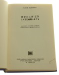 Humanizm integralny Zagadnienia doczesne i duchowe nowego świata chrześcijańskiego Maritan Jakub [Seria Niebieska Biblioteki Polskiej / 1960]