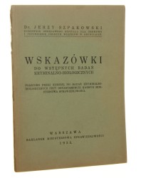 Wskazówki do wstępnych badań kryminalno-biologicznych Jerzy Szpakowski [1933]