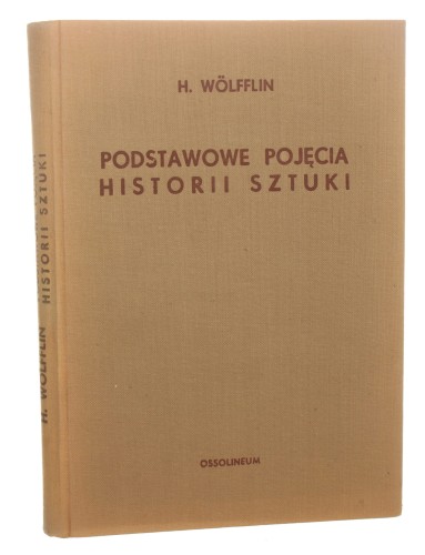 Podstawowe pojęcia historii sztuki Problem rozwoju stylu w sztuce nowożytnej Wolfflin Henryk [1962]