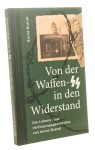 Von der Waffen-SS in den Widerstand Die Lebens- und Verfolgungsgeschichte von Anton Brandl Bernd Brandl (2018)
