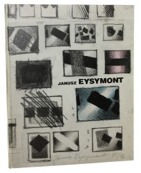 Janusz Eysymont 1930-1991Malarstwo i rysunek maj-czerwiec 1994, Galeria Domu Artysty Plastyka opracowanie Joanna Pużyńska redakcja katalogu Wiesława Wierzchowska opracowanie graficzne Janusz Stanny [1994]