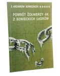 Powrót żołnierzy AK z sowieckich łagrów dokumenty oprac. oraz opatrzył przypisami i wstępem Andrzej Paczkowski [Z Archiwów Sowieckich / 1995]