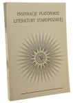 Inspiracje platońskie literatury staropolskiej pod red. Aliny Nowickiej-Jeżowej i Pawła Stępnia [2000]