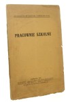 Pracownie szkolne [Ministerstwo Wyznań Rel. i Oświecenia Publ. Ministerstwo Wyznań Religijnych i Oświecenia Publicznego] (1924)