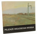 Pejzaże Wojciecha Weissa katalog przygot. Łukasz Kossowski [1985]
