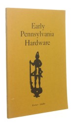 Early Pennsylvania Hardware by Herbert Schiffer (1966)