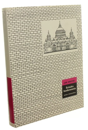 Sztuka budowania Jan Knothe il. aut.; oprac. graf. Zofia Grinfeld i Jan Olesiński (1968)