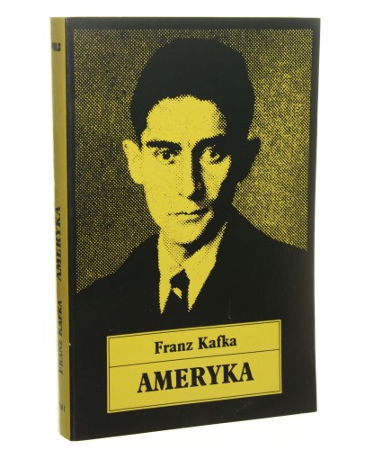 Ameryka Kafka Franz [Z dzieł Franza Kafki t. I / 1993]