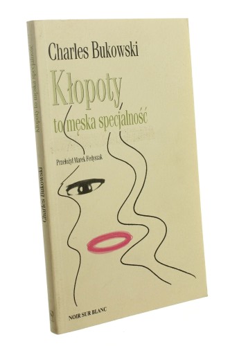 Kłopoty to męska specjalność Bukowski Charles [1998]