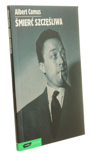 Śmierć szczęśliwa Camus Albert [1998]