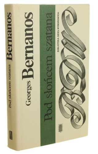 Pod słońcem szatana Georges Bernanos przeł. [z fr.] Zofia Milewska (Biblioteka Dzieł Wyborowych Instytutu Wydawniczego "Pax") (1989)