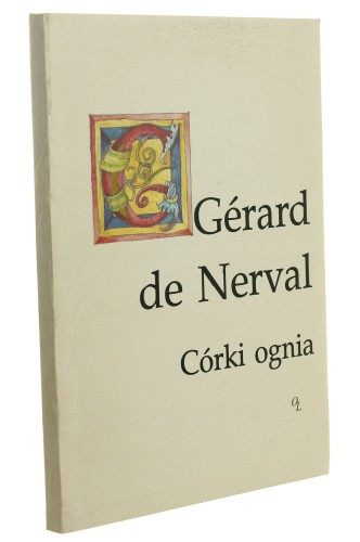 Córki ognia Gerard de Nerval Wybór, przekł. [z fr.] i komentarz Joanna Guze (1993)