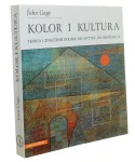 Kolor i kultura Teoria i znaczenie koloru od antyku do abstrakcji John Gage (2008)
