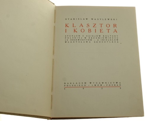Klasztor i kobieta Studium z dziejów kultury polskiej w średniowieczu Stanisław Wasylewski [1923]