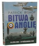 Bitwa o Anglię 10 lipca 1940 - 31 października 1940 Patrick Bishop [2010]