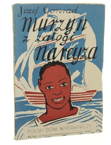 Murzyn z załogi Narcyza Opowiadanie o kasztelu Conrad Joseph [Rzym 1947]