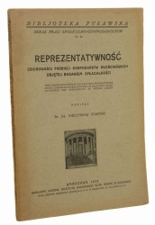 Reprezentatywność zbiorowości próbnej gospodarstw włościańskich objętej badaniem opłacalności Mieczysław Sowiński [Biblioteka Puławska. Seria Prac Społeczno-Gospodarczych / 1933]