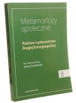 Państwo i społeczeństwo Drugiej Rzeczypospolitej zbiór studiów pod red. Janusza Żarnowskiego  [Metamorfozy Społeczne / 2014]