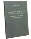 Moralność w perspektywie słownika i wypowiedzi Studium z zakresu leksykologii i pragmatyki językowej Anna Cegieła [2011]