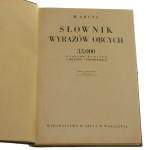 M. Arcta słownik wyrazów obcych 33.000 wyrazów, wyrażeń i przysłów cudzoziemskich [pochodzenie wyrazów (etymologję) i wyjaśnienia wstępne oprac. Henryk Ułaszyn]  [1936]