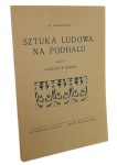 Sztuka Ludowa na Podhalu Część IV Kościół w Dębnie