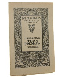 Trzy poemata Juljusz Słowacki Wydał i objaśnił Juljusz Kleiner [Pisarze Polscy i Obcy / 1921]