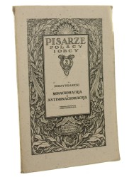 Monachomachja i Antimonachomachja Juljusz Słowacki Wydała i objaśniła Zofja Gąsiorowska [Pisarze Polscy i Obcy / ca 1921]