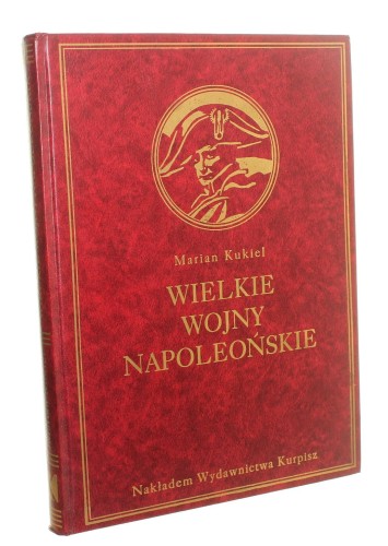 Wielkie wojny napoleońskie Kukiel Marian [reprint]