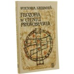 Filozofia w cieniu prawosławia Rosyjscy myśliciele religijni przełomu XIX i XX wieku Wiktoria Krzemień [1979]
