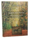 Stadnina Koni Krasne 150 lat tradycji hodowli koni pełnej krwi angielskiej Izabela Rajca-Pisz [2007]