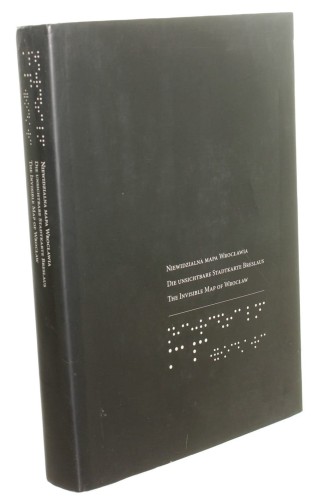 Niewidzialna mapa Wrocławia [koncepcja i oprac. Maciej Bączyk ; red. Tadeusz Kuligowski ; tł. na jęz. niem. Hanna Wypijewska-Kochems, Aleksandra Kwaśnik ; tł. na jęz. ang. Aleksandra Jachimowicz, Justyna Śliwka] (2006)