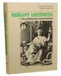 Rośliny lecznicze i ich praktyczne zastosowanie Ożarowski Aleksander, Jaroniewski Wacław [1987]