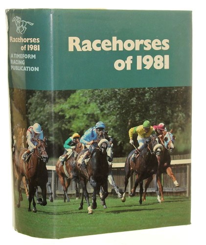 Racehorses of 1981 compiled and produced under the direction of Phil Bull, B. Sc., Reg Griffin [1982]