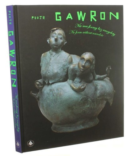 Piotr Gawron. Nie ma formy bez anegdoty. No form without anecdote Maria Teresa Krawczyk [2018]