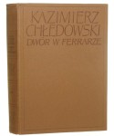 Dwór w Ferrarze Chłędowski Kazimierz [1958]
