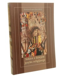 Szkice z dziejów języka religijnego Krystyna Długosz-Kurczabowa (2007)