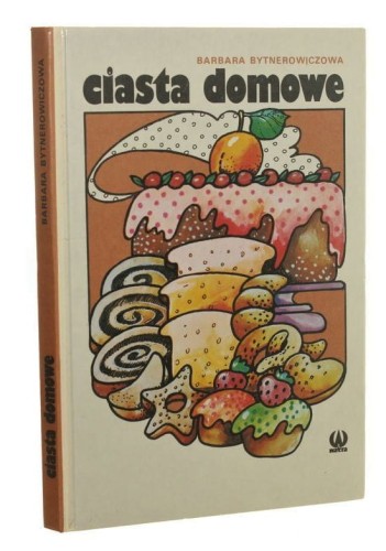 Ciasta domowe Barbara Bytnerowiczowa [1991]