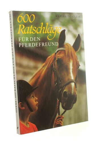 600 Ratschlage fur den Pferdefreund Karlheinz Gless (1987)